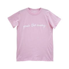 YEAH THE MUMS WOMENS TEE BABY PINK